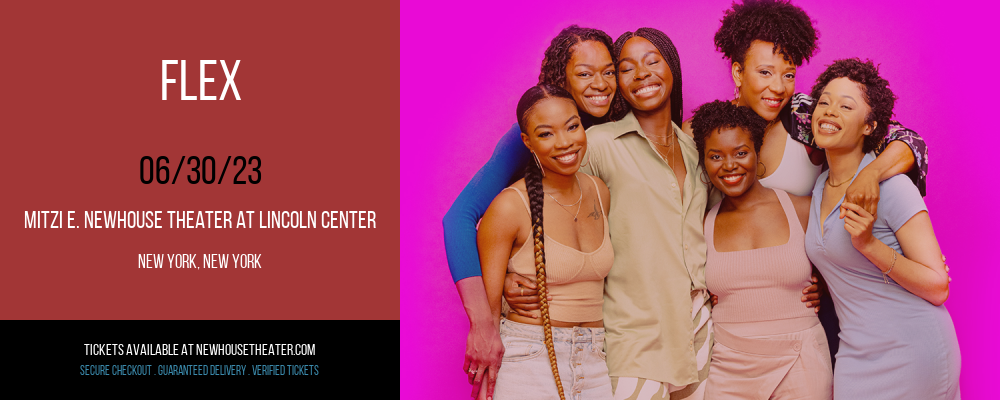 Flex at Mitzi E. Newhouse Theater tickets Flex at Mitzi E. Newhouse Theater