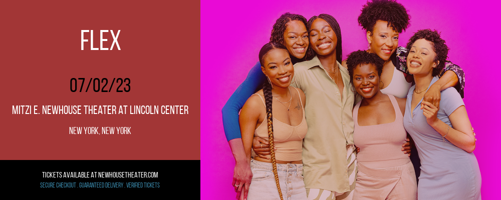 Flex at Mitzi E. Newhouse Theater tickets Flex at Mitzi E. Newhouse Theater