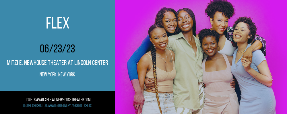 Flex at Mitzi E. Newhouse Theater tickets Flex at Mitzi E. Newhouse Theater