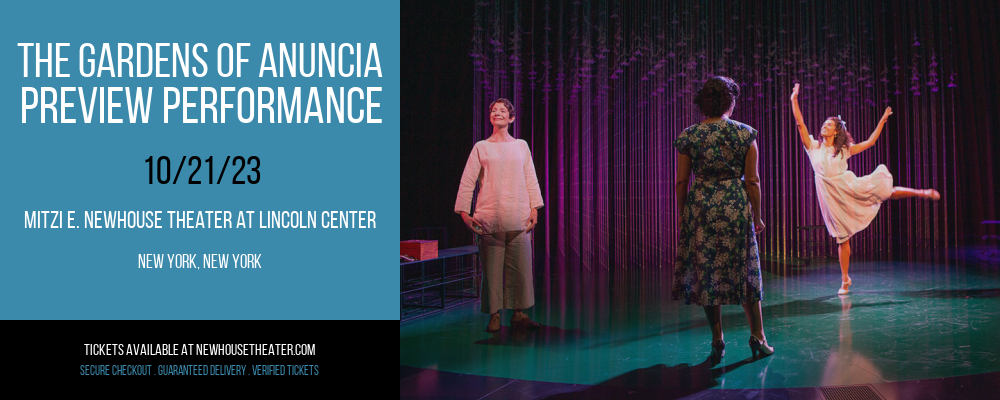 The Gardens of Anuncia - Preview Performance at Mitzi E. Newhouse Theater at Lincoln Center