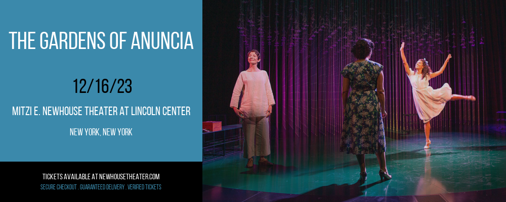 The Gardens of Anuncia at Mitzi E. Newhouse Theater at Lincoln Center