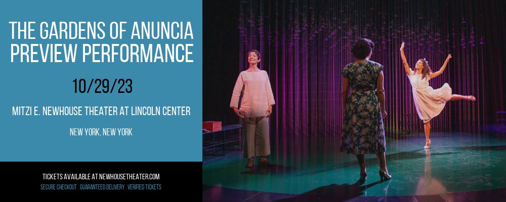 The Gardens of Anuncia - Preview Performance at Mitzi E. Newhouse Theater at Lincoln Center