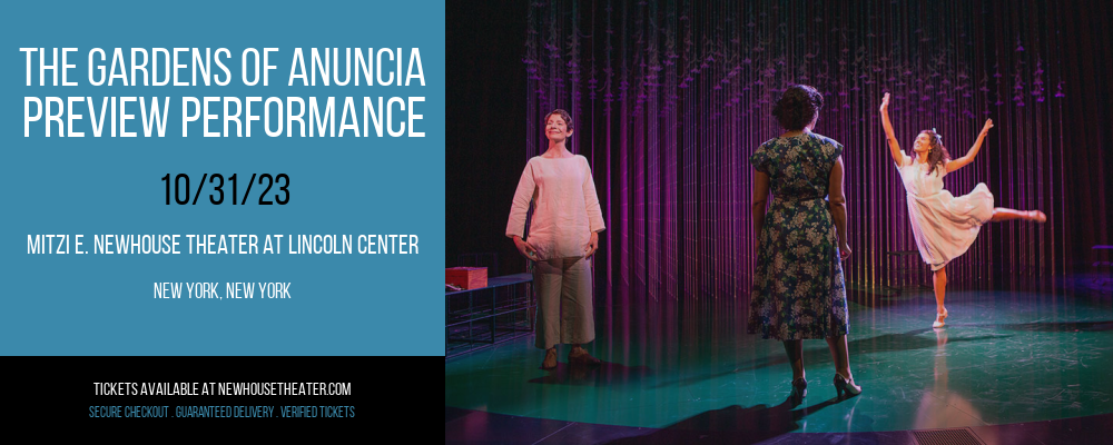 The Gardens of Anuncia - Preview Performance at Mitzi E. Newhouse Theater at Lincoln Center