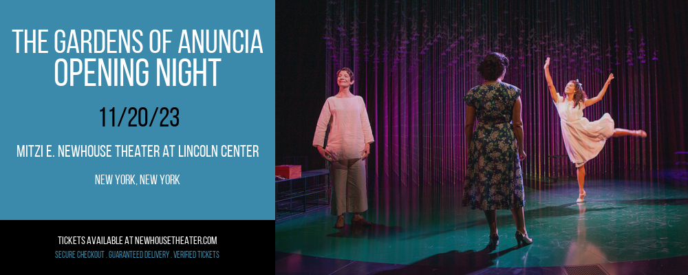 The Gardens of Anuncia - Opening Night at Mitzi E. Newhouse Theater at Lincoln Center